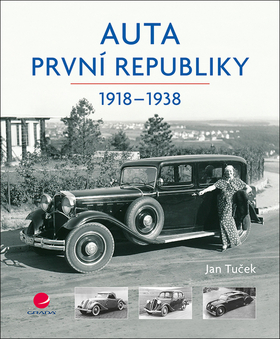 Kniha: Auta první republiky - 1918-1938 - 1. vydanie - Ján Tuček
