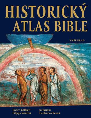 Kniha: Historický atlas Bible - 1. vydanie - Enrico Galbiati, Filippo Serafini