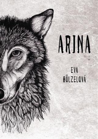 Kniha: Arina - 1. vydanie - Eva Hölzelová