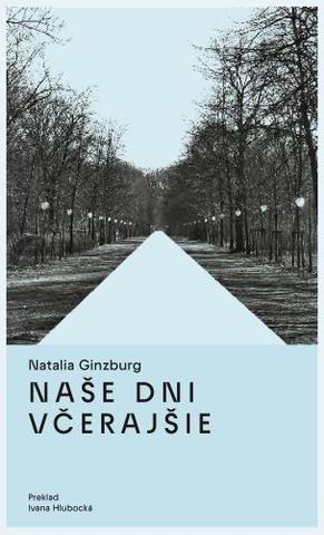 Kniha: Naše dni včerajšie - Natalia Ginzburg