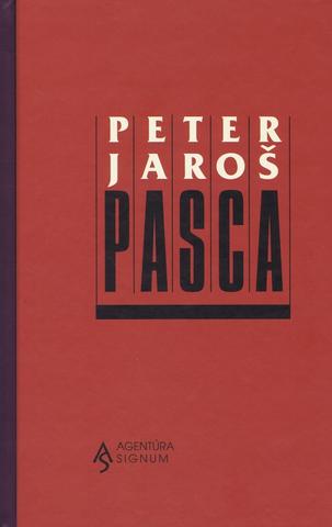 Kniha: Pasca - Neskorý zber - 1. vydanie - Peter Jaroš