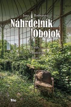 Kniha: Náhrdelník Obojok - Vtedy, medzitým a teraz - 1. vydanie - Jana Bodnárová