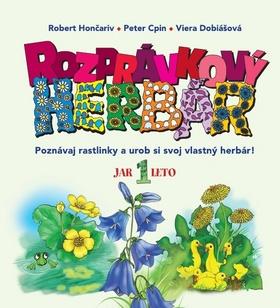Kniha: Rozprávkový herbár I. - Poznávaj rastlinky a urob si svoj vlastný herbár! - Róbert Hončariv, Viera Dobiašová