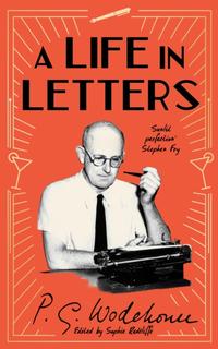 Kniha: A Life in Letters - Pelham Grenville Wodehouse
