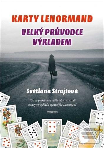 Kniha: Karty Lenormand - Velký průvodce výkladem - 1. vydanie - Světlana Šrajtová