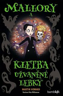 Kniha: Mallory a kletba užvaněné lebky - Martin Howard
