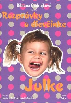 Kniha: Rozprávky o dievčinke Julke +CD - Bibiana Ondrejková