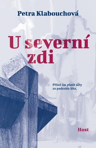 Kniha: U severní zdi - 1. vydanie - Petra Klabouchová