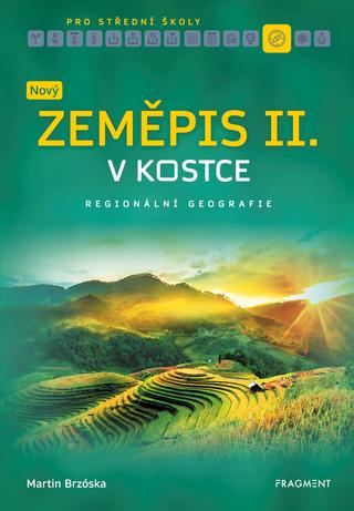 Kniha: Nový zeměpis v kostce pro SŠ II. - Regionální geografie - 1. vydanie - Martin Brzóska