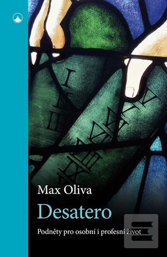 Kniha: Desatero - Podněty pro osobní i profesní život - Max Oliva