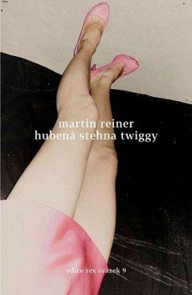 Kniha: Hubená stehna Twiggy - Martin Reiner