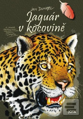 Kniha: Jaguár v kocovině - 1. vydanie - Jan Dungel