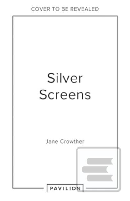 Silver Screens (Jane Crowther)