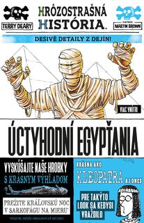 Kniha: Hrôzostrašná história Úctyhodní Egypťania - Terry Deary