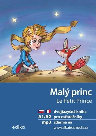 Kniha: Malý princ A1/A2 (FJ-ČJ) - Dvojjazyčná kniha, pro začátečníky - 1. vydanie - Antoine de Saint-Exupéry