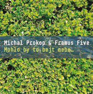 Médium CD : Mohlo by to bejt nebe… - Michal Prokop & Framus Five