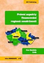 Kniha: Právní aspekty financování regionů soudržnosti - Eva Daniela Cvik