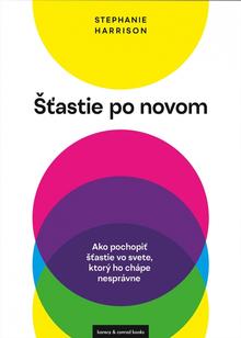 Kniha: Šťastie po novom - 1. vydanie - Stephanie Harrison