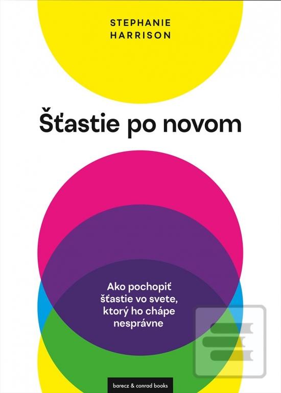 Kniha: Šťastie po novom - 1. vydanie - Stephanie Harrison
