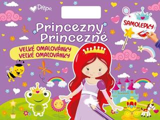 Kniha: Princezny/Princezné Velké omalovánky - samolepeky