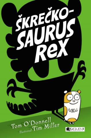 Kniha: Škrečkosaurus rex - 1. vydanie - Tom O ´Donnell