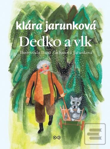 Dedko a vlk (Klára Jarunková)
