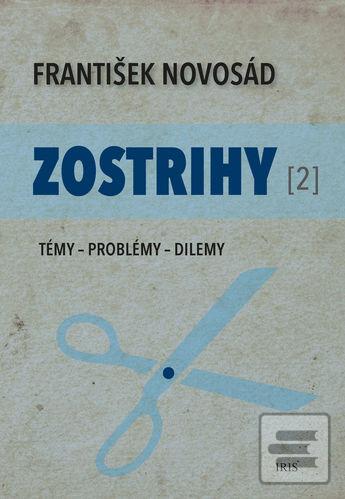 Kniha: Zostrihy [2] - Témy - Problémy - Dilemy - František Novosád