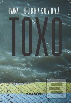 Kniha: Toxo - Ivana Dobrakovová