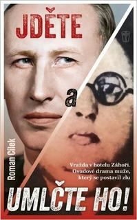 Kniha: Jděte a umlčte ho! - Roman Cílek