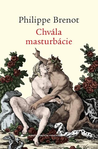 Kniha: Chvála masturbácie - Philippe Brenot