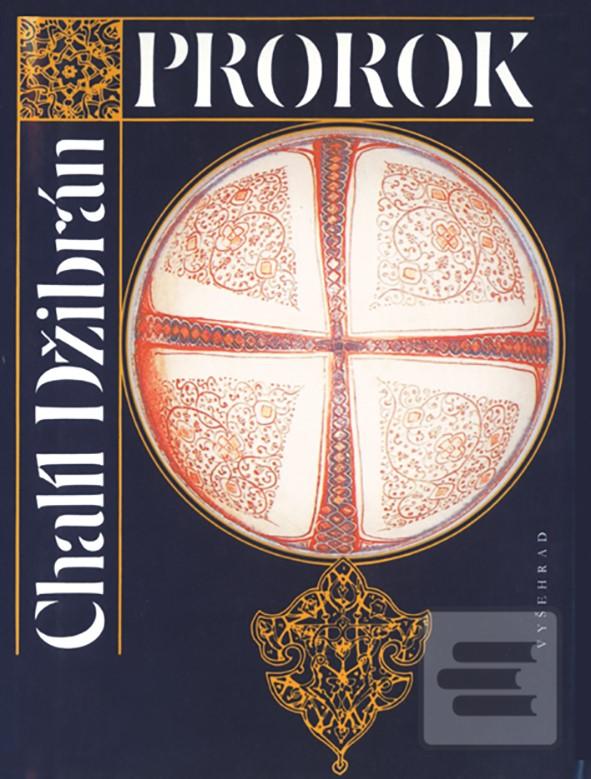 Kniha: Prorok. Zahrada Prorokova - 7. vydanie - Chalíl Džibrán