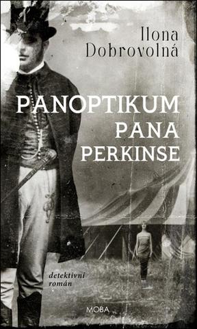 Kniha: Panoptikum pana Perkinse - 1. vydanie - Ilona Dobrovolná