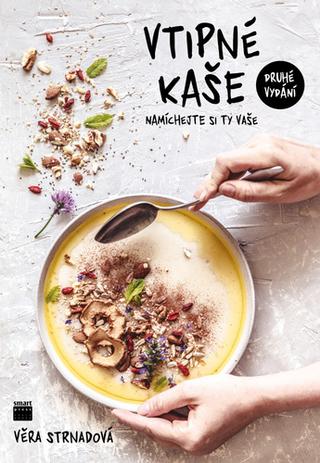 Kniha: Vtipné kaše - Namíchejte si ty vaše - 2. vydanie - Věra Strnadová