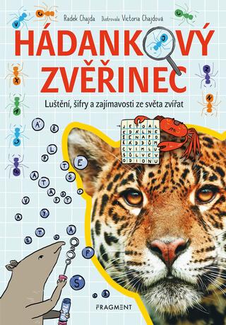 krížovky: Hádankový zvěřinec - Luštění, šifry a zajímavosti ze světa zvířat - 1. vydanie - Radek Chajda