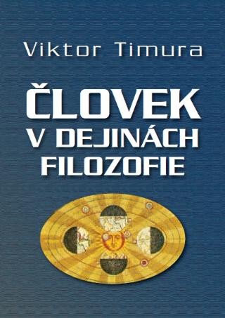 Kniha: Človek v dejinách filozofie - Viktor Timura
