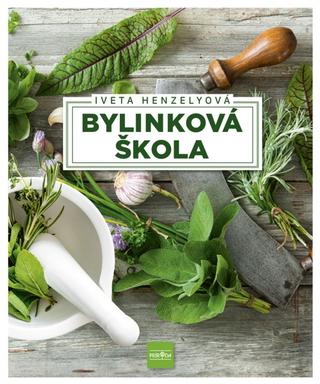 Kniha: Bylinková škola - 1. vydanie - Iveta Henzelyová