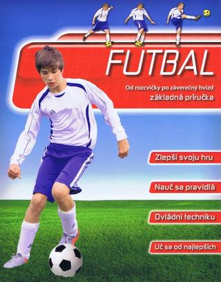 Kniha: Futbal od rozcvičky po záverečný hvizd - základná príručka