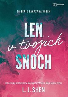 Kniha: Len v tvojich snoch - L. J. Shenová