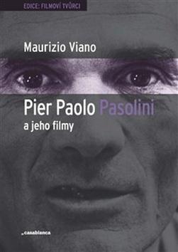 Kniha: Pier Paolo Pasolini a jeho filmy - Maurizio Viano