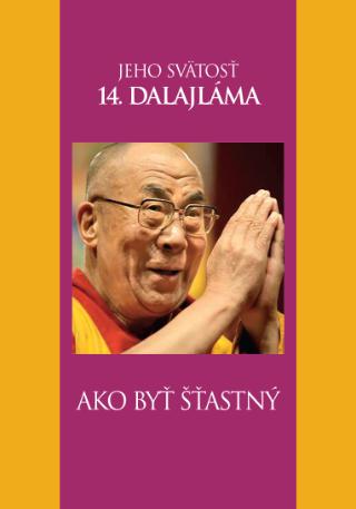 Kniha: Ako byť šťastný - Jeho Svätosť XIV. Dalajlama