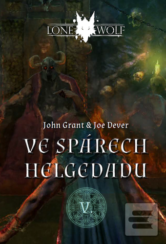 Lone Wolf Ve spárech Hel… (John Grant; Joe Dever)