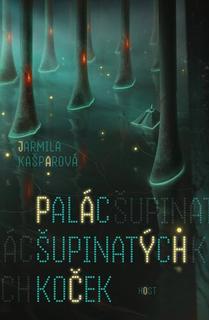 Kniha: Palác šupinatých koček - Jana Kašparová