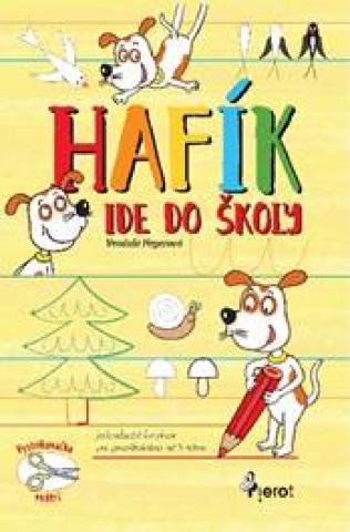 Kniha: Hafík ide do školy - Jednoduché kreslenie pre predškolákov od 5 rokov - 1. vydanie - Vendula Hegerová