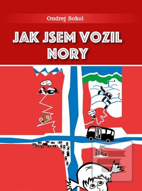 Kniha: Jak jsem vozil Nory - 1. vydanie - Ondrej Sokol
