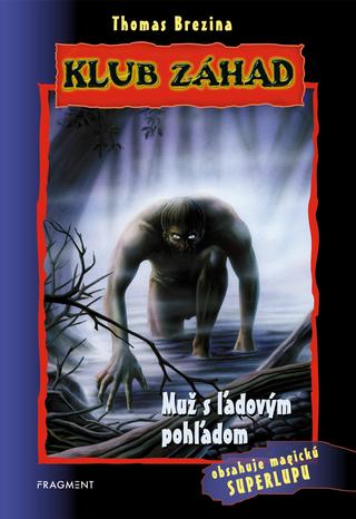 Kniha: Klub záhad - Muž s ľadovým pohl'adom - obsahuje magickú superlupu - 2. vydanie - Thomas C. Brezina