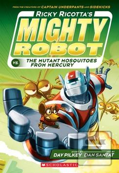 Kniha: Nejmocnější robot Rickyho Ricotty vs. obří moskyti z Merkuru - Série Nejmocnější robot Rickyho Ricotty (2) - 1. vydanie - Dav Pilkey
