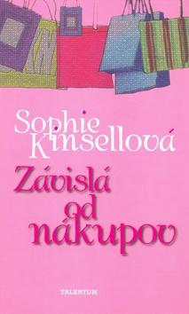 Kniha: Závislá od nákupov - Sophie Kinsella