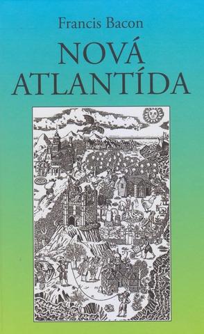 Kniha: Nová atlantída - 1. vydanie - Francis Bacon
