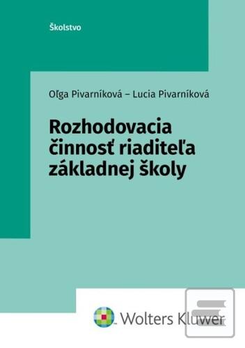 Rozhodovacia činnosť ria… (Oľga Pivarníková; Lucia Pivarníková)