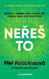 Kniha: Neřeš to - Mel Robbinsová